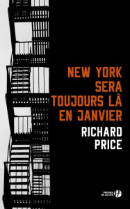 Title: New York sera toujours là en janvier, Author: Richard Price