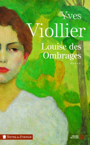 Title: Louise des Ombrages, Author: Yves Viollier