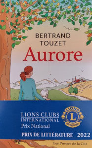 Title: Aurore (Grand Prix national du Lions Club de Littérature 2022), Author: Bertrand Touzet