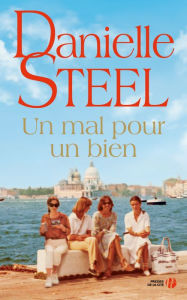 Title: Un mal pour un bien, Author: Danielle Steel