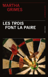 Title: Les trois font la paire, Author: Martha Grimes