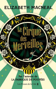 Title: Le Cirque des Merveilles, Author: Elizabeth MacNeal