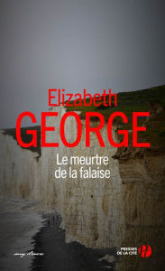 Title: Le Meurtre de la falaise, Author: Elizabeth George