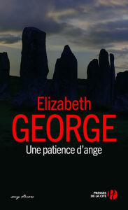 Title: Une patience d'ange, Author: Elizabeth George