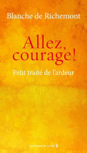 Title: Allez, courage !, Author: Blanche de Richemont