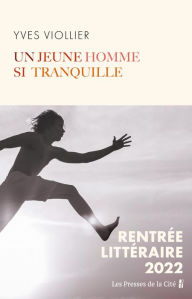 Title: Un jeune homme si tranquille, Author: Yves Viollier