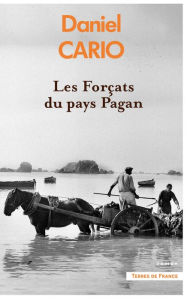 Title: Les Forçats du pays Pagan, Author: Daniel Cario