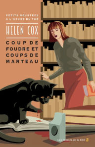 Title: Coup de foudre et coups de marteau, Author: Helen Cox