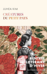 Title: Créatures du petit pays, Author: Juhea Kim