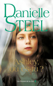 Title: Ashley, où es-tu ?, Author: Danielle Steel