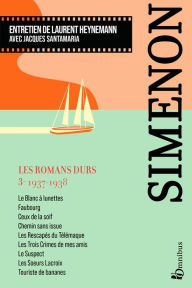 Title: Les Romans durs, Tome 3, Author: Georges Simenon