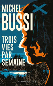 Free ebook downloads google Trois vies par semaine MOBI RTF by Michel Bussi, Michel Bussi