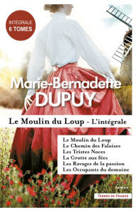 Title: Le Moulin du loup. L'Intégrale, Author: Marie-Bernadette Dupuy
