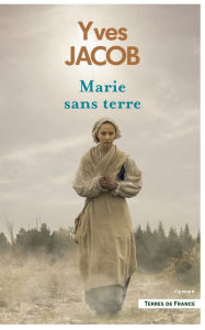 Title: Marie sans terre. Nouvelle édition, Author: Yves Jacob