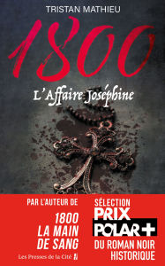 Title: 1800, tome 3 : L'Affaire Joséphine, Author: Tristan Mathieu