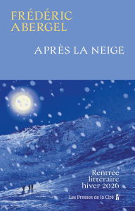 Title: Après la neige : rentrée littéraire d'hiver 2026, Author: Frédéric Abergel