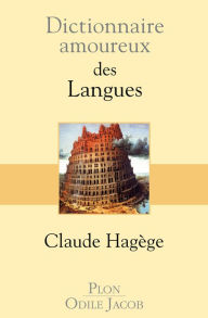 Title: Dictionnaire amoureux des langues, Author: Claude Hagège
