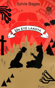 Title: Un été Lakota, Author: Sylvie BAGES