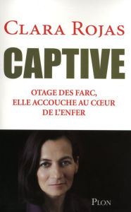 Title: Captive, Author: Clara Rojas