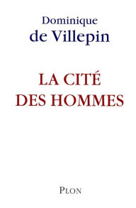 Title: La cité des hommes, Author: Dominique de VILLEPIN