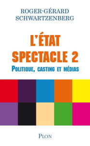 Title: L'Etat spectacle 2, Author: Roger-Gérard Schwartzenberg