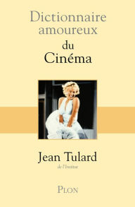 Title: Dictionnaire amoureux du cinéma, Author: Jean Tulard