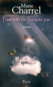 Title: Une fois ne compte pas, Author: Marie Charrel