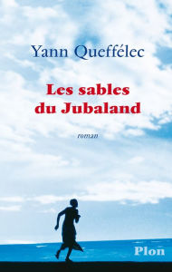 Title: Les sables du Jubaland, Author: Yann Queffélec