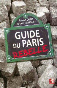 Title: Guide du Paris rebelle, Author: Ramón Chao