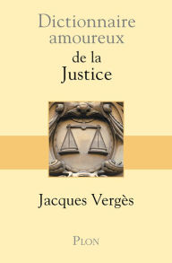 Title: Dictionnaire amoureux de la justice, Author: Jacques Verges