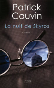 Title: La nuit de Skyros, Author: Patrick Cauvin