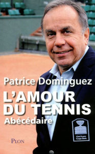 Title: L'amour du tennis, Author: Patrice Dominguez