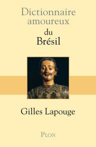 Title: Dictionnaire amoureux du Brésil, Author: Gilles Lapouge