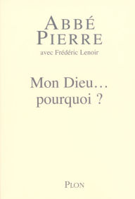 Title: Mon Dieu... pourquoi ?, Author: Abbé PIERRE