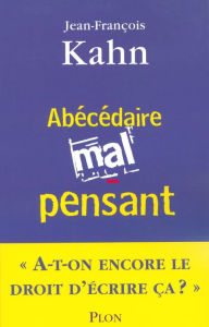 Title: Abécédaire mal-pensant, Author: Jean-François Kahn