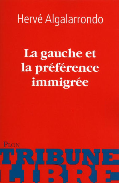 La gauche et la préférence immigrée