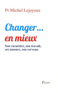 Title: Changer... en mieux, Author: Michel LEJOYEUX