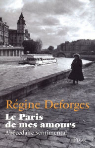 Title: Le Paris de mes amours, Author: Régine Deforges