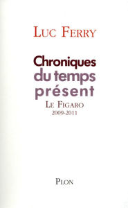 Title: Chroniques du temps présent, Author: Luc Ferry