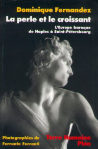 Title: La perle et le croissant, Author: Dominique Fernandez