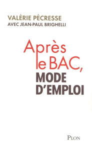 Title: Après le Bac, mode d'emploi, Author: Valérie Pécresse