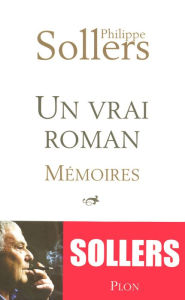 Title: Un vrai roman, Author: Philippe Sollers