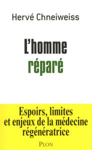 Title: L'homme réparé, Author: Hervé Chneiweiss