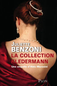 Title: La collection Kledermann - Une enquête d'Aldo Morosini, Author: Juliette Benzoni