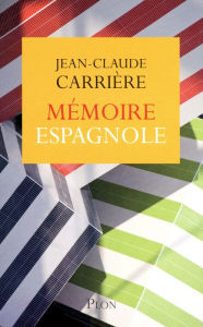 Title: Mémoire espagnole, Author: Jean-Claude Carrière