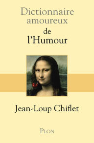 Title: Dictionnaire amoureux de l'Humour, Author: Jean-Loup Chiflet