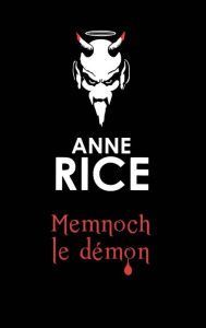 Title: Memnoch le démon (Memnoch the Devil), Author: Anne Rice