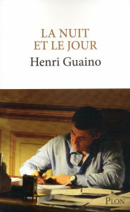 Title: La nuit et le jour, Author: Henri Guaino