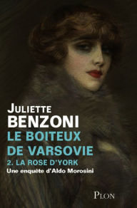 Title: Le boîteux de Varsovie tome 2 - La rose d'York, Author: Juliette Benzoni