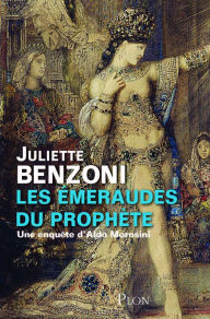 Title: Les émeraudes du prophète - Une enquête d'Aldo Morosini, Author: Juliette Benzoni